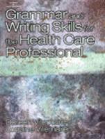 Enlarge cover image for Grammar and writing skills for the health professional / Lorraine Villemaire, Doreen Villemaire.