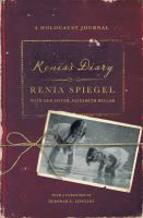 Enlarge cover image for Renia's diary / Renia Spiegel ; preface, afterword, and notes by Elizabeth Bellak with Sarah Durand ; foreword by Deborah E. Lipstadt ; diary translation by Anna Blasiak and Marta Dziurosz.